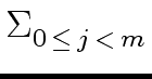 $\displaystyle \Sigma_{{{0 \, \leq \, j \, < \, m}}}^{{}}$