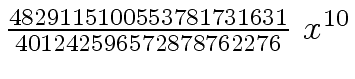 $ {{{4829115100553781731631} \over {401242596572878762276}} \ {x \sp {10}}}$